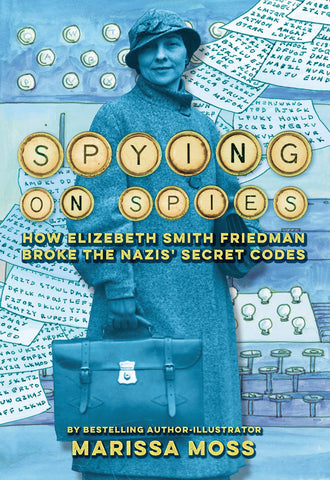 Spying on Spies: How Elizebeth Smith Friedman Broke the Nazis' Secret Code