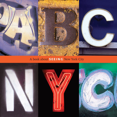 ABC NYC: 
A Book About Seeing New York City