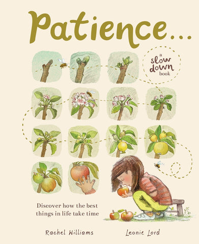 Patience . . . : Discover How the Best Things in Life Take Time