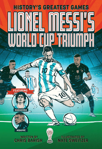 Lionel Messi's World Cup Triumph: 
(History's Greatest Games #1)