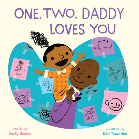 One, Two, Daddy Loves You: 
A Picture Book