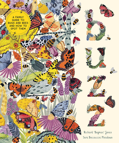 Buzz: 
A Family Guide to Bugs and How to Spot Them