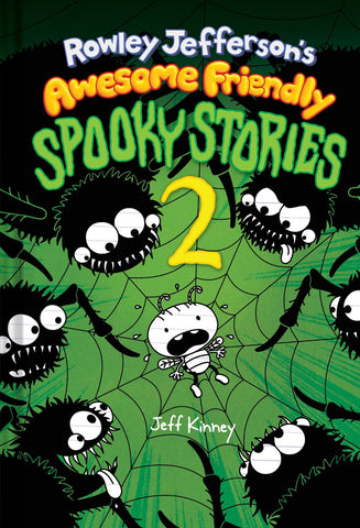 Rowley Jefferson’s Awesome Friendly Spooky Stories 2: 
From the Creator of Diary of a Wimpy Kid
