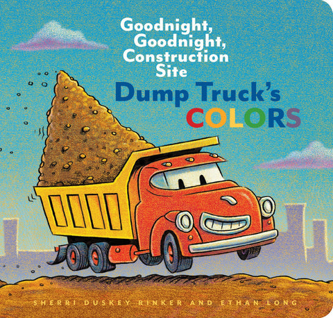 Cover of Dump Truck's Colors: Goodnight, Goodnight, Construction Site