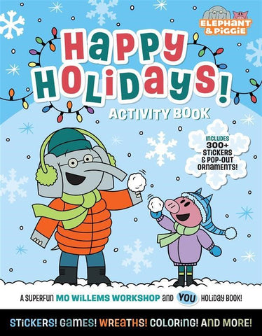 Cover of Elephant & Piggie: Happy Holidays!: An Elephant & Piggie Activity Book