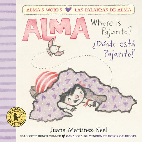 Alma, Where Is Pajarito?/Alma, ¿Dónde está Pajarito?  (Bilingual edition)