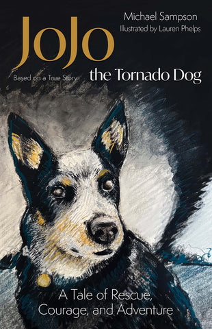 JoJo the Tornado Dog: 
A Tale of Rescue, Courage, and Family (Based on a True Story)