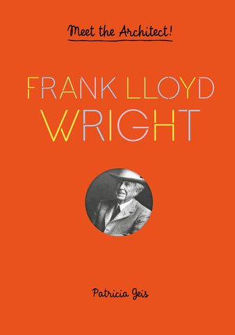 Frank Lloyd Wright: Meet the Architect! (Sale)