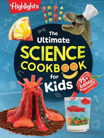 The Ultimate Science Cookbook for Kids: Over 75 Recipes & Science Experiments for Kids, A STEM Cookbook for Young Scientists that Transforms the Kitchen into a Food Lab for Learning