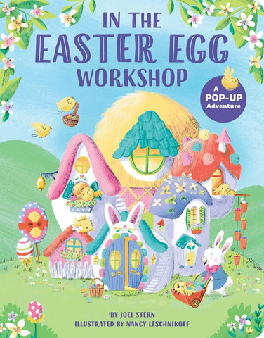 In the Easter Egg Workshop : A Pop-Up Adventure