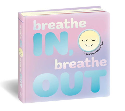 Breathe In, Breathe Out : A Calming Sensory Boo