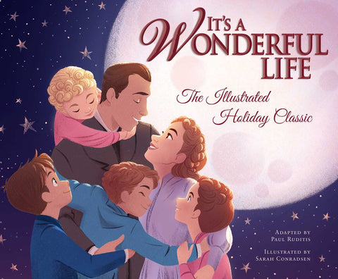 It's a Wonderful Life:  The Illustrated Holiday Classic