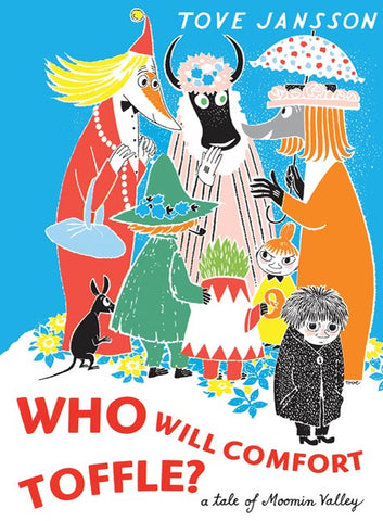 Cover of Who Will Comfort Toffle: A Tale of Moomin Valley