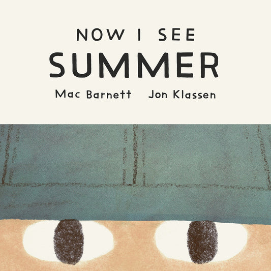 Cover of Now I See Summer by Mac Barnett and Jon Klassen