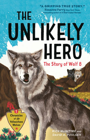 Cover of Unlikely Hero: The Story of Wolf 8 by Rick McIntyre