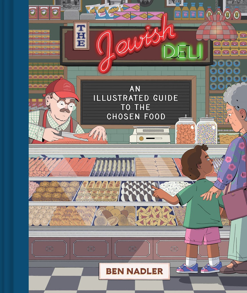 Jewish Deli: An Illustrated Guide to the Chosen Food
