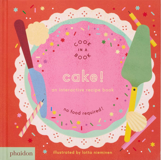 Cake!:  An Interactive Recipe Book