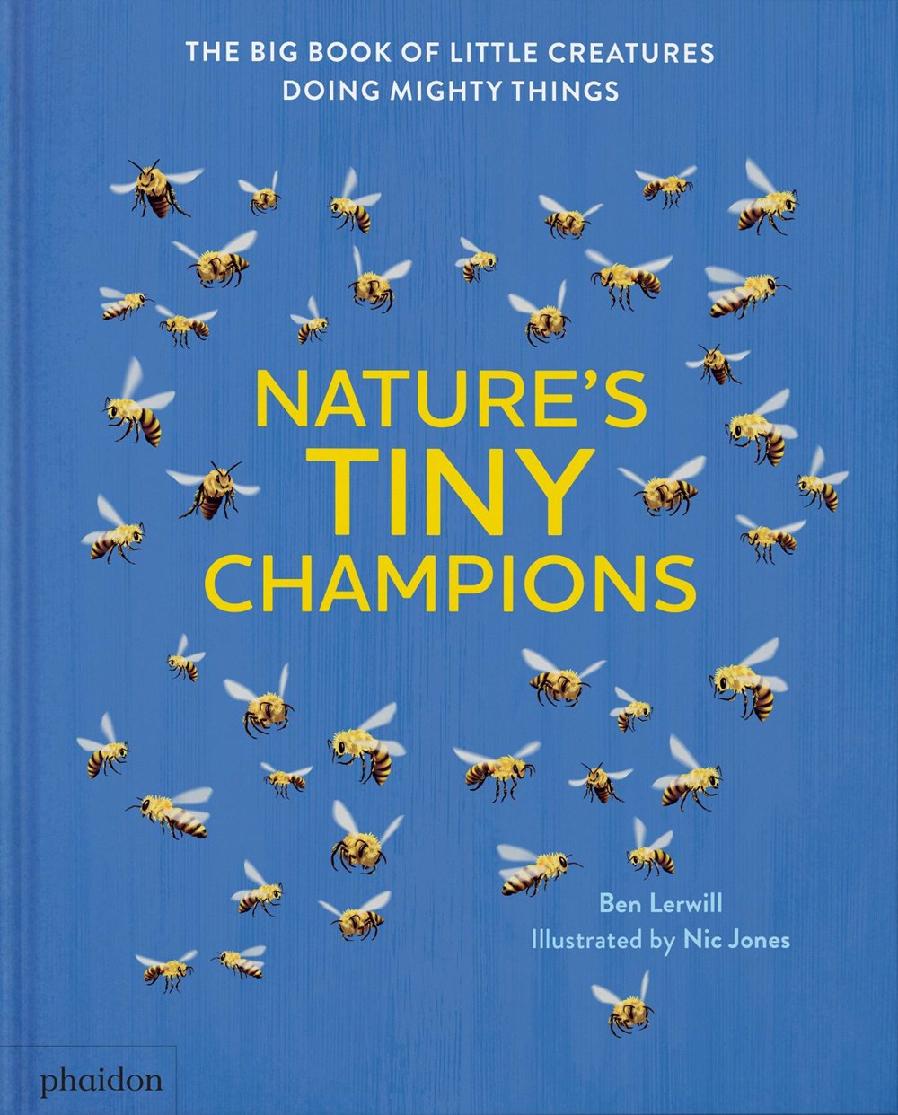 Nature's Tiny Champions : The Big Book of Little Creatures Doing