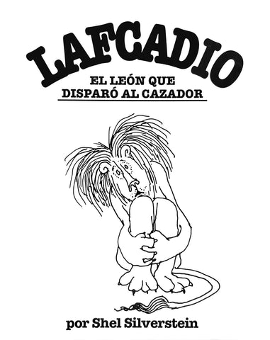 Cover of Lafcadio, el león que disparó al cazador / Lafcadio, The Lion Who Shot Back