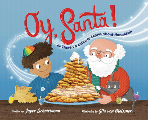 Oy, Santa! : Or, There's a Latke to Learn about Hanukkah