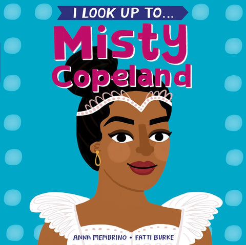 I Look Up To... Misty Copeland (Sale)