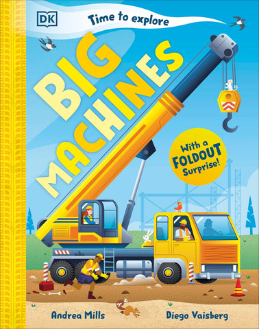 Copy of Time to Explore Big Machines: With a Foldout Surprise!