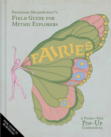 Fairies: Meadowcroft's Field Guide for Mythic Explorers