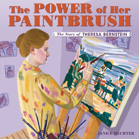 The Power of Her Paintbrush: The Story of Theresa Bernstein