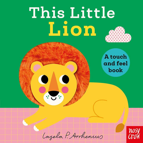 This Little Lion: 
A Touch and Feel Book