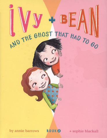 Ivy and Bean and the Ghost that Had to Go