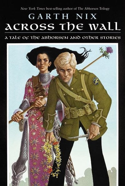 Across the Wall : A Tale of the Abhorsen and Other Stories – Books