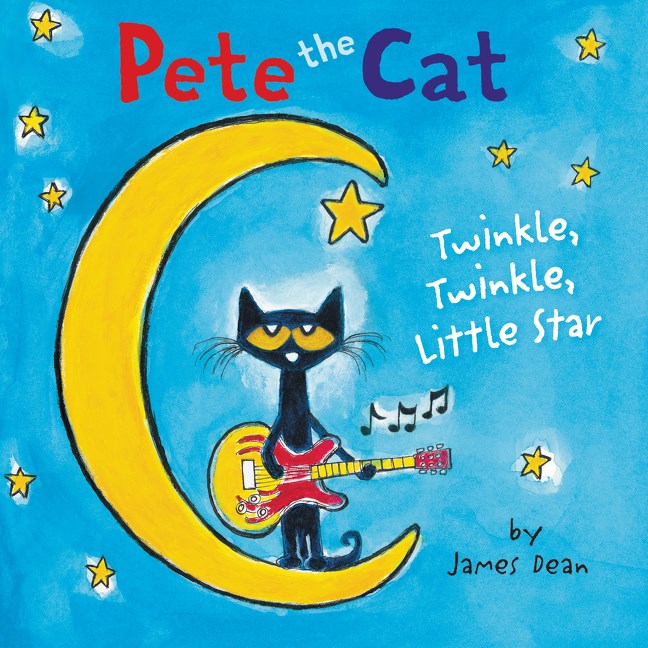 Pete the Cat: Twinkle, Twinkle Little Star