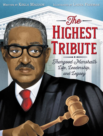 Highest Tribute: Thurgood Marshall’s Life, Leadership, and Legacy