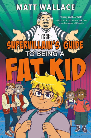 Max, a blonde boy with square glasses, stands under the title text: "The Supervillain's Guide to Being a Fat Kid." Above the text is Master Plan - an older man with grey in his long hair and a goatee, dressed in prison stripes. To either side are four other middle schoolers, two sneering jocks and two friendly looking other kids.