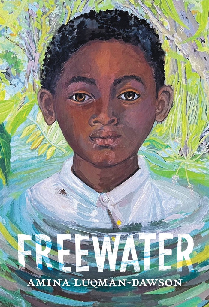 A young Black boy - 12-year-old Homer, the main character of Freewater - stands up to his neck in a swamp. Above and behind him is a maze of leaves and ferns and willow trees. He is staring straight ahead, out into the world. Text: Freewater