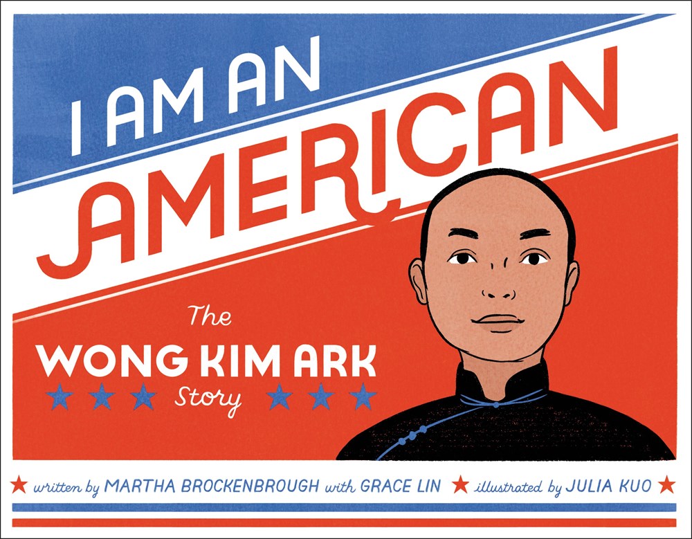 I Am an American : The Wong Kim Ark Story