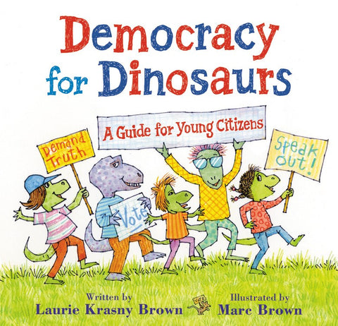 Democracy for Dinosaurs: A Guide for Young Citizens