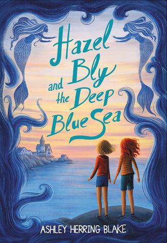 Hazel Bly and the Deep Blue Sea*