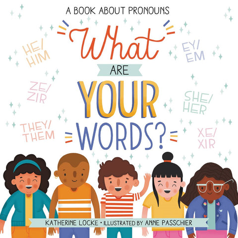 What Are Your Words? : A Book About Pronouns