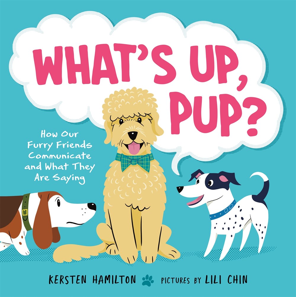 What's Up, Pup?: How Our Furry Friends Communicate