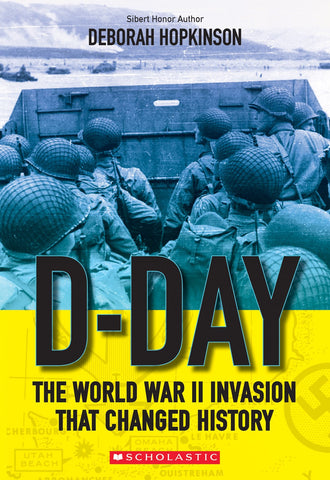 D-Day: The World War II Invasion that Changed History