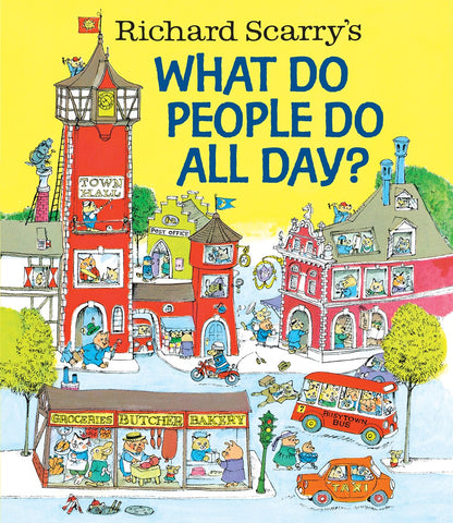 Cover for What Do People Do All Day, showing a town full of busy people doing busy things, working hard all over town.