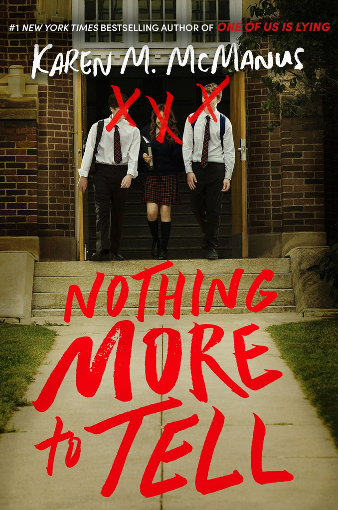 Cover of Nothing More to Tell, showing a photo of three white teenagers (one girl between two boys) walking out of a brick school building, dressed in prep school uniforms. It's a very Harry/Hermione/Ron vibe, except they have red x's drawn over their faces.