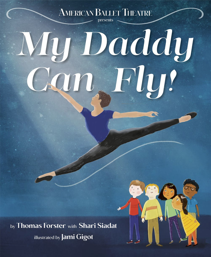 My Daddy Can Fly! (Presented by the American Ballet Theatre)