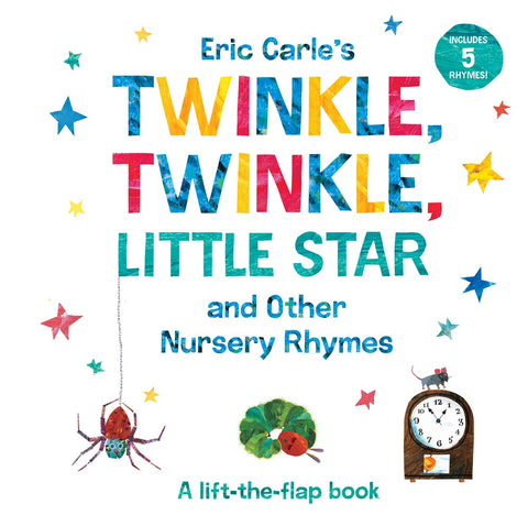 Eric Carle's Twinkle, Twinkle, Little Star and Other Nursery Rhymes: A Lift-the-Flap Book