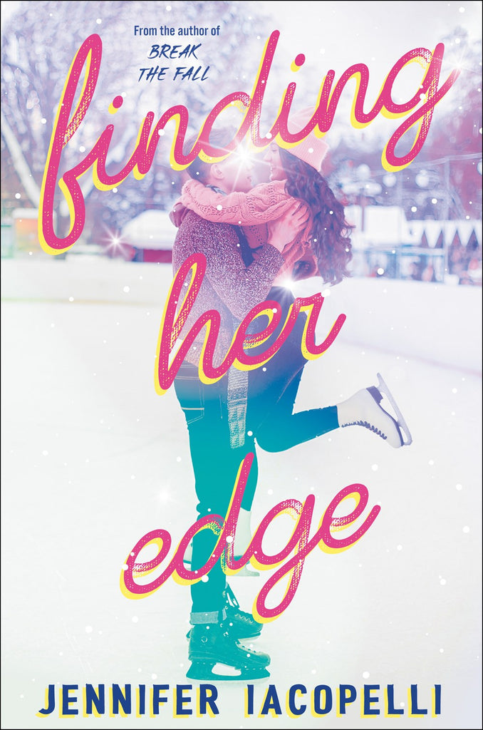 Two white teenagers, one boy and one girl, stand on an ice rink in skates. The girl is leaping into the boy's arms. Text: Finding Her Edge