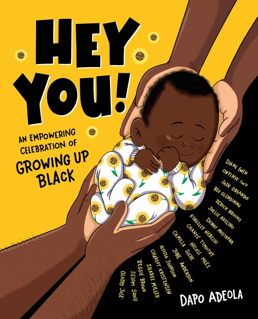 Cover of Hey You!, featuring and adorable and beautiful Black baby, sleeping peacefully in a sunflower onesie 