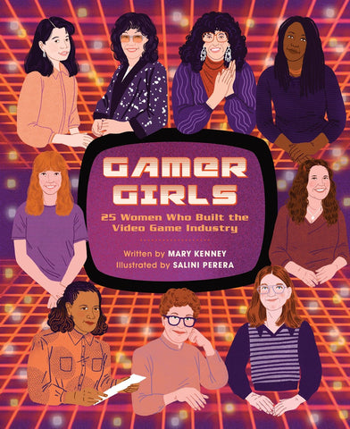 Gamer Girls: 25 Women Who Built the Video Game Industry