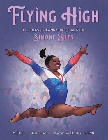Flying High: The Story of Gymnastics Champion Simone Biles (Sale)