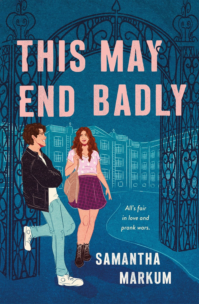 Cover for This May End Badly: Two white teenagers at the gates of a prep school, one looking very James Dean and one looking very Elle Woods